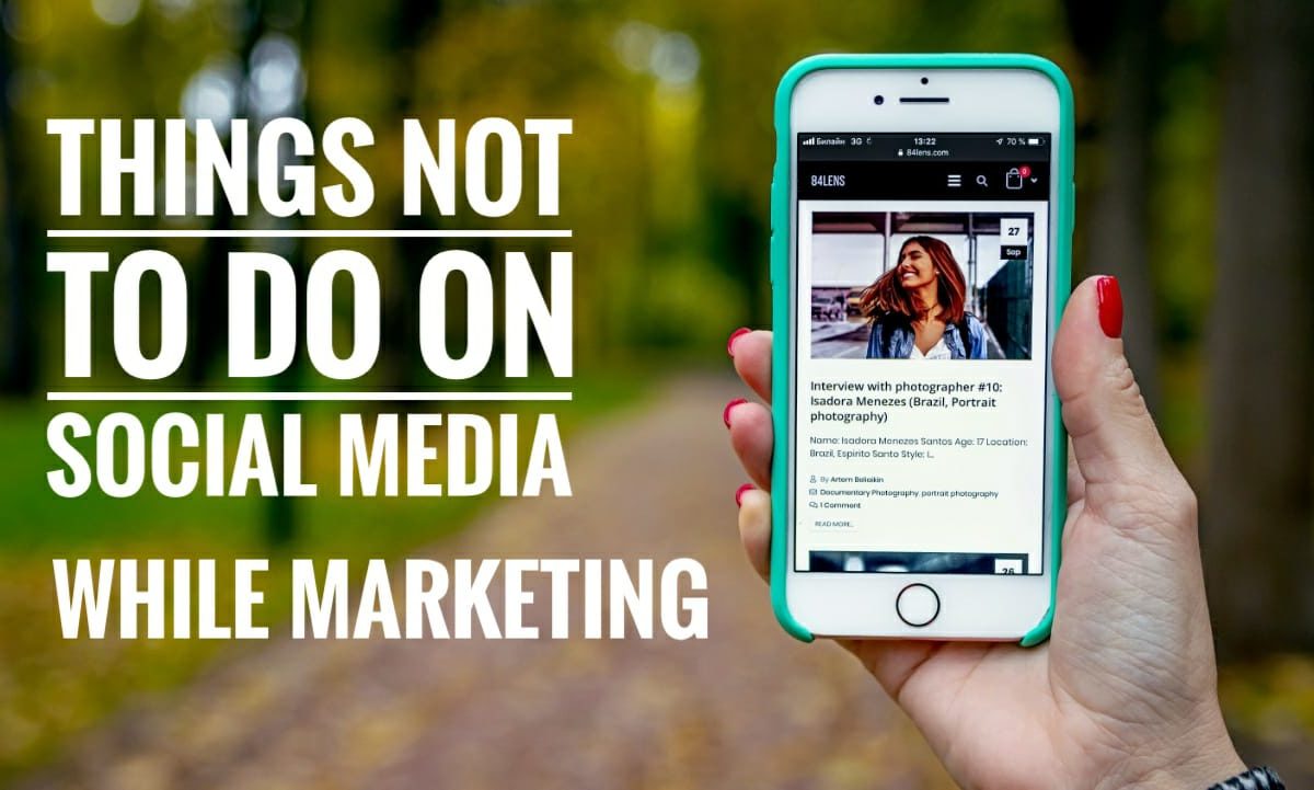 5 Things You Should Not Do While Marketing On Social Media