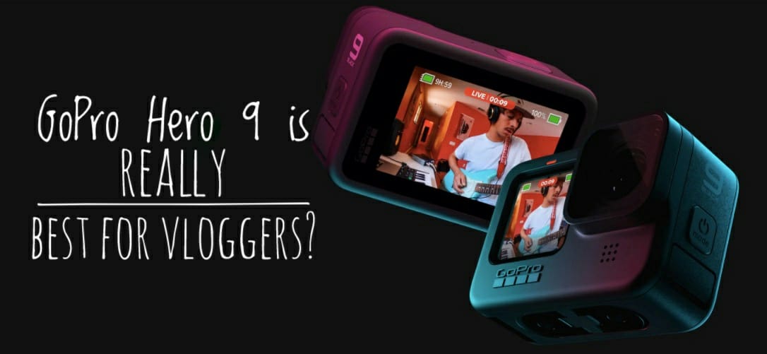 GoPro Hero 9 is really the best device for Vloggers?